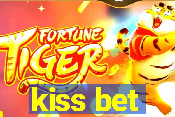 kiss bet